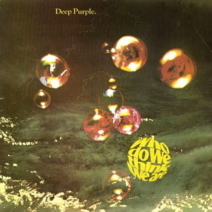 Deep Purple / Who Do We Think We Are