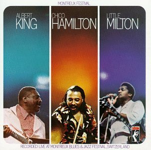 Albert King / Chico Hamilton / Little Milton / Montreux Festival