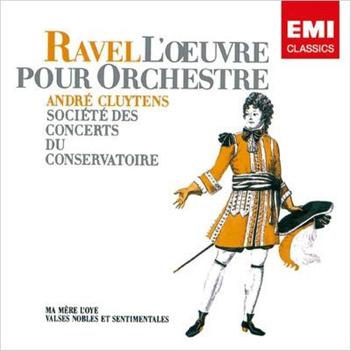 Andre Cluytens / Ravel : Orchestral Works Vol.3 - Ma Mere L&#039;Oye. Valses Nobles Et Sentimentales