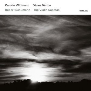 Carolin Widmann, Denes Varjon / Schumann: Violin Sonatas