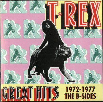 Marc Bolan &amp; T.Rex / Great Hits 1972-1977: The B-Sides