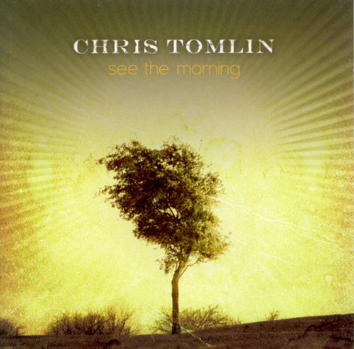 Chris Tomlin / See The Morning