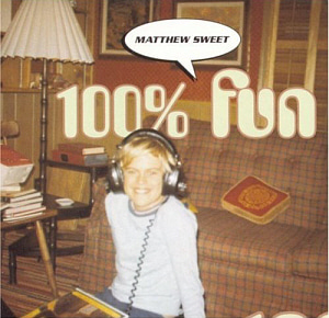Matthew Sweet / 100% Fun