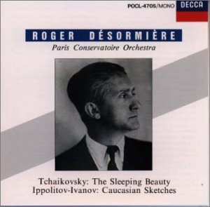 Roger Desormiere / Tchaikovsky: The Sleeping Beauty, Ippolitov-Ivanov: Caucasian Sketches