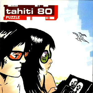 Tahiti 80 / Puzzle (BONUS TRACKS, DIGI-PAK)