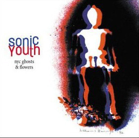 Sonic Youth / Nyc Ghosts &amp; Flowers
