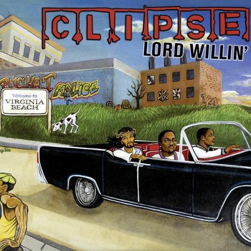 Clipse / Lord Willin&#039;
