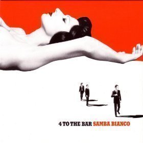 4 To The Bar / Samba Bianco (DIGI-PAK)