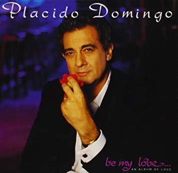 Placido Domingo / Be My Love