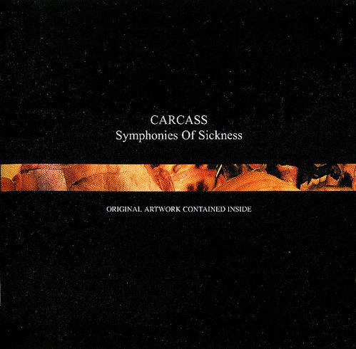 Carcass / Symphonies Of Sickness