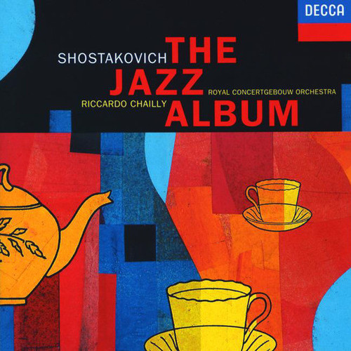 Riccardo Chailly / Shostakovich: The Jazz Album