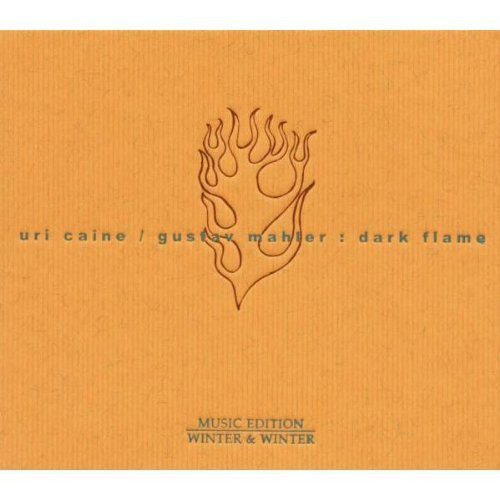 Uri Caine / Mahler: Dark Flame (DIGI-PAK)