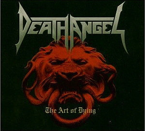 Death Angel / The Art Of Dying