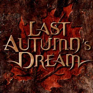 Last Autumn&#039;s Dream / Last Autumn&#039;s Dream