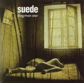 Suede / Dog Man Star