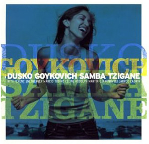 Dusko Goykovich / Samba Tzigane 