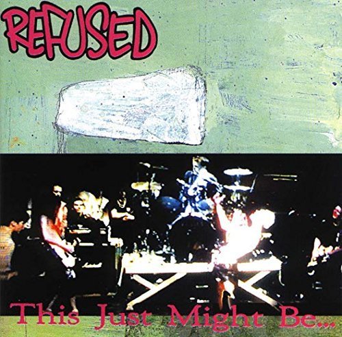 Refused / This Just Might Be...The Truth 
