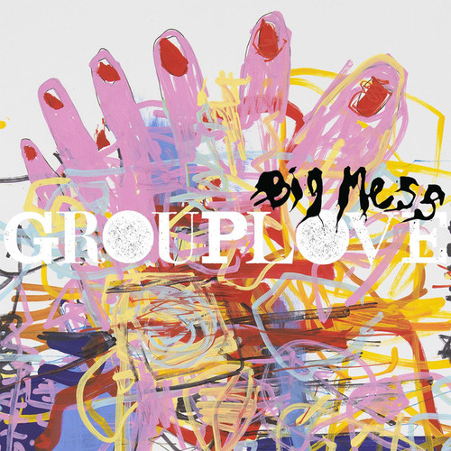 Grouplove / Big Mess (DIGI-PAK)