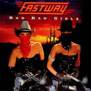 Fastway / Bad Bad Girls (홍보용)