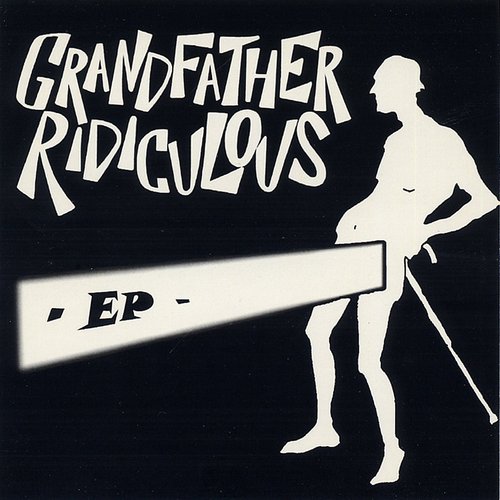 Grandfather / Ridiculous (EP)