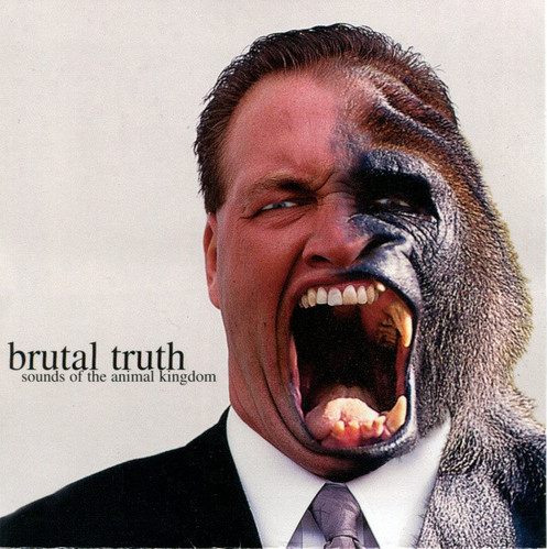 Brutal Truth / Sounds Of The Animal Kingdom