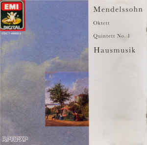Hausmusik London / Mendelssohn: Oktett, Quintett No. 1 