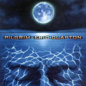 Eric Clapton / Pilgrim