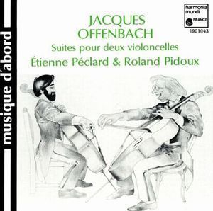 Roland Pidoux &amp; Etienne Peclard / Offenbach: Suites pour deux violoncelles 
