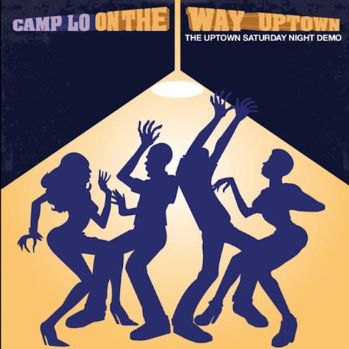 Camp Lo / On The Way Uptown: The Uptown Saturday Night Demo