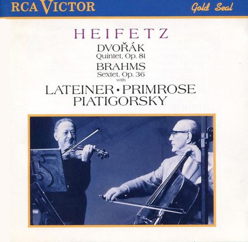 Heifetz, Lateiner, Primrose, Piatigorsky / Dvorak, Brahms: Quintet Op.81, Sextet Op.36