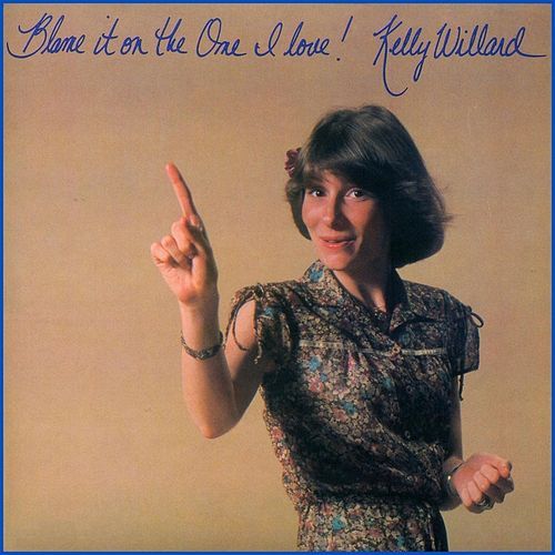 Kelly Willard / Blame It On The One I Love! (LP MINIATURE)