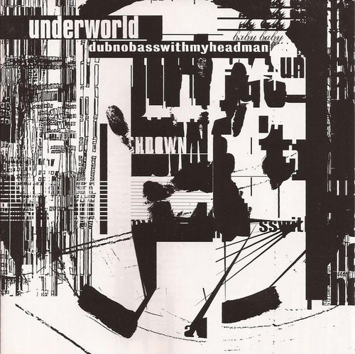 Underworld / Dubnobass With My Head Man 