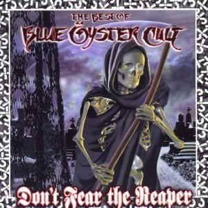 Blue Oyster Cult / Don&#039;t Fear The Reaper: The Best Of Blue Oyester Cult (REMASTERED)