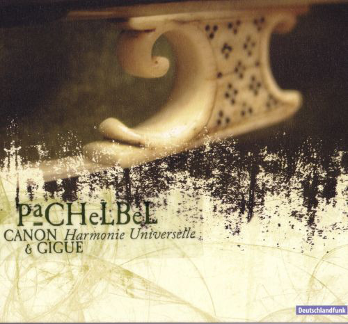 Harmonie Universelle / Pachelbel : Canon &amp; Gigue (DIGI-PAK)