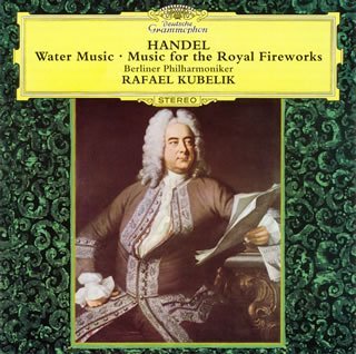 Rafael Kubelik / Handel : Water Music &amp; Music For The Royal Fireworks