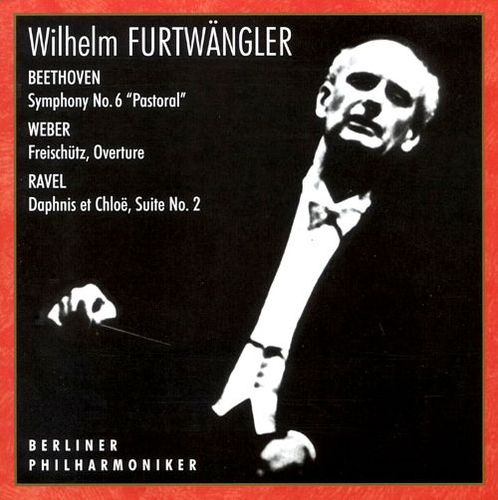 Wilhelm Furtwangler / Furtwangler performs Weber, Beethoven and Ravel