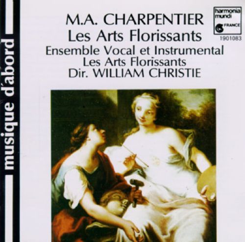 William Christie / Les Arts Florissants / Charpentier: Les Arts Florissants, H.487