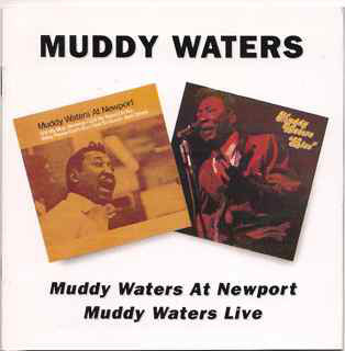 Muddy Waters / Muddy Waters At Newport + Muddy Waters Live
