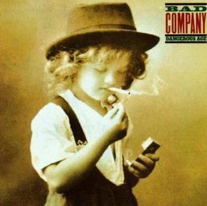 Bad Company / Dangerous Age