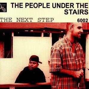 People Under The Stairs / The Next Step