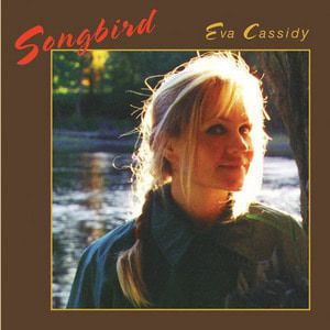 Eva Cassidy / Songbird
