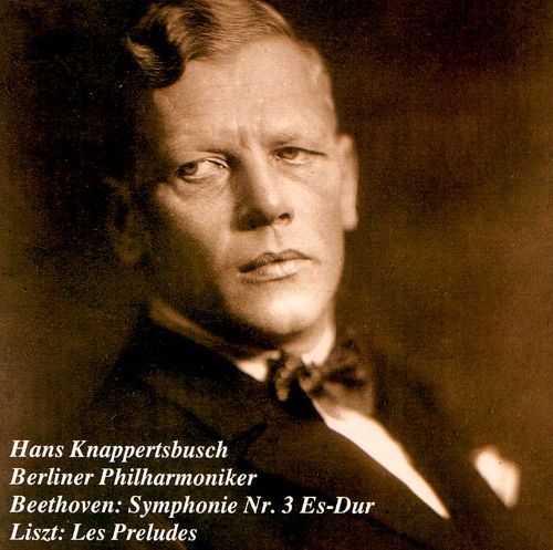 Hans Knappertsbusch / Beethoven: Symphony No. 3; Liszt: Les Preludes 