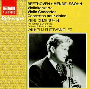 Yehudi Menuhin, Wilhelm Furtwangler / Beethoven, Mendelssohn: Violin Concertos Violin Concerto in D Major, Op. 61 / Violin Concerto in E Minor, Op. 64