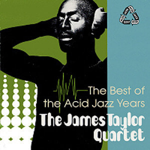 James Taylor Quartet / The Best Of The Acid Jazz Years