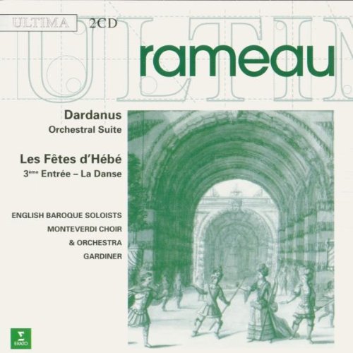 John Eliot Gardiner / Rameau - Dardanus, Orchestral Suite, Les Fetes d&#039;Hebe, 3eme entree &quot;La Danse&quot; (2CD)