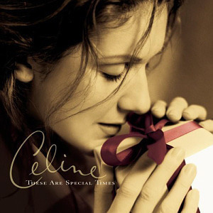 Celine Dion / These Are Special Times 