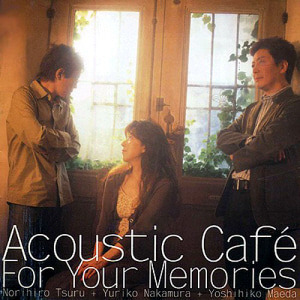 Acoustic Cafe / For Your Memories