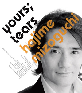 Hajime Mizoguchi (하지메 미조구치) / Yours ; Tears (미개봉)