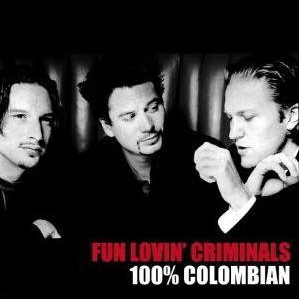 Fun Lovin&#039; Criminals / 100% Colombian (홍보용)