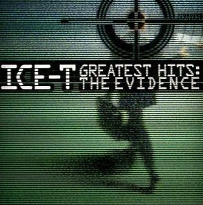 Ice-T / Greatest Hits: The Evidence